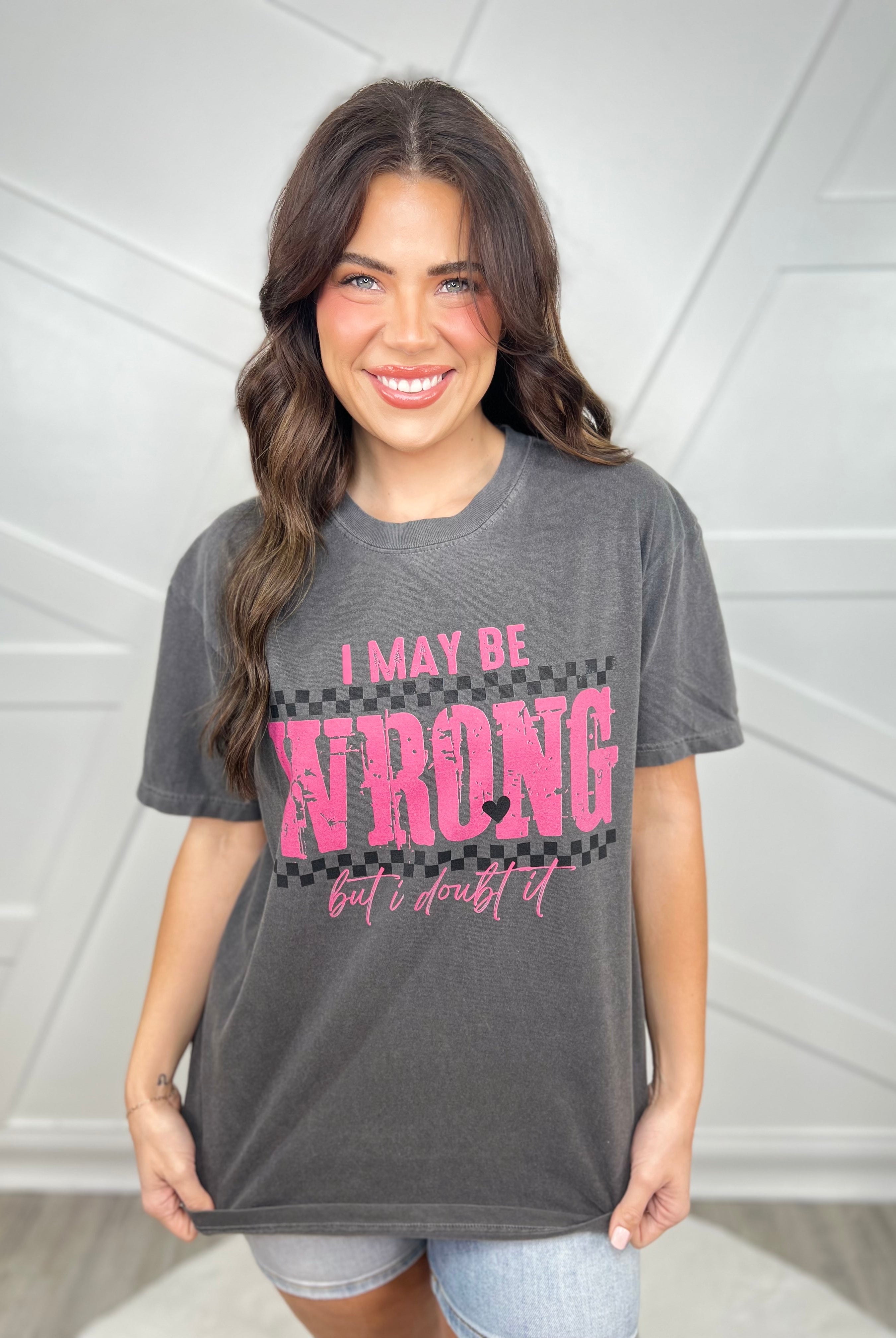 I May Be Wrong Graphic Tee-130 Graphic Tees-Heathered Boho-Heathered Boho Boutique, Women's Fashion and Accessories in Palmetto, FL