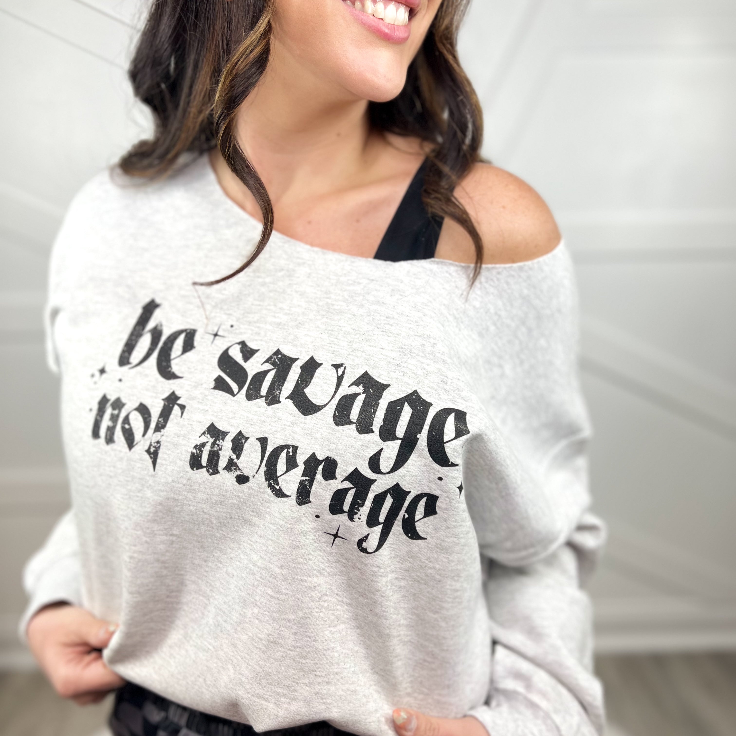 Be Savage Not Average Custom Cut Neckline Graphic Sweatshirt-130 Graphic Tees-Heathered Boho-Heathered Boho Boutique, Women's Fashion and Accessories in Palmetto, FL
