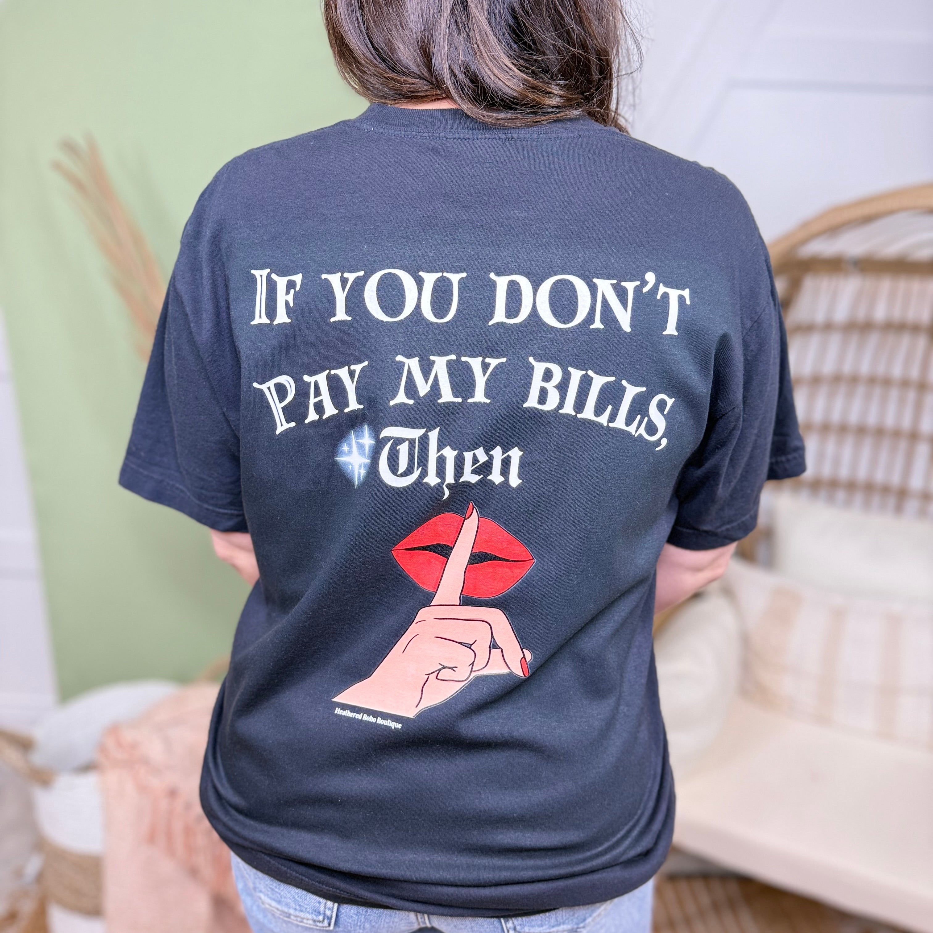 Don't Pay My Bills Graphic Tee-130 Graphic Tees-Heathered Boho-Heathered Boho Boutique, Women's Fashion and Accessories in Palmetto, FL