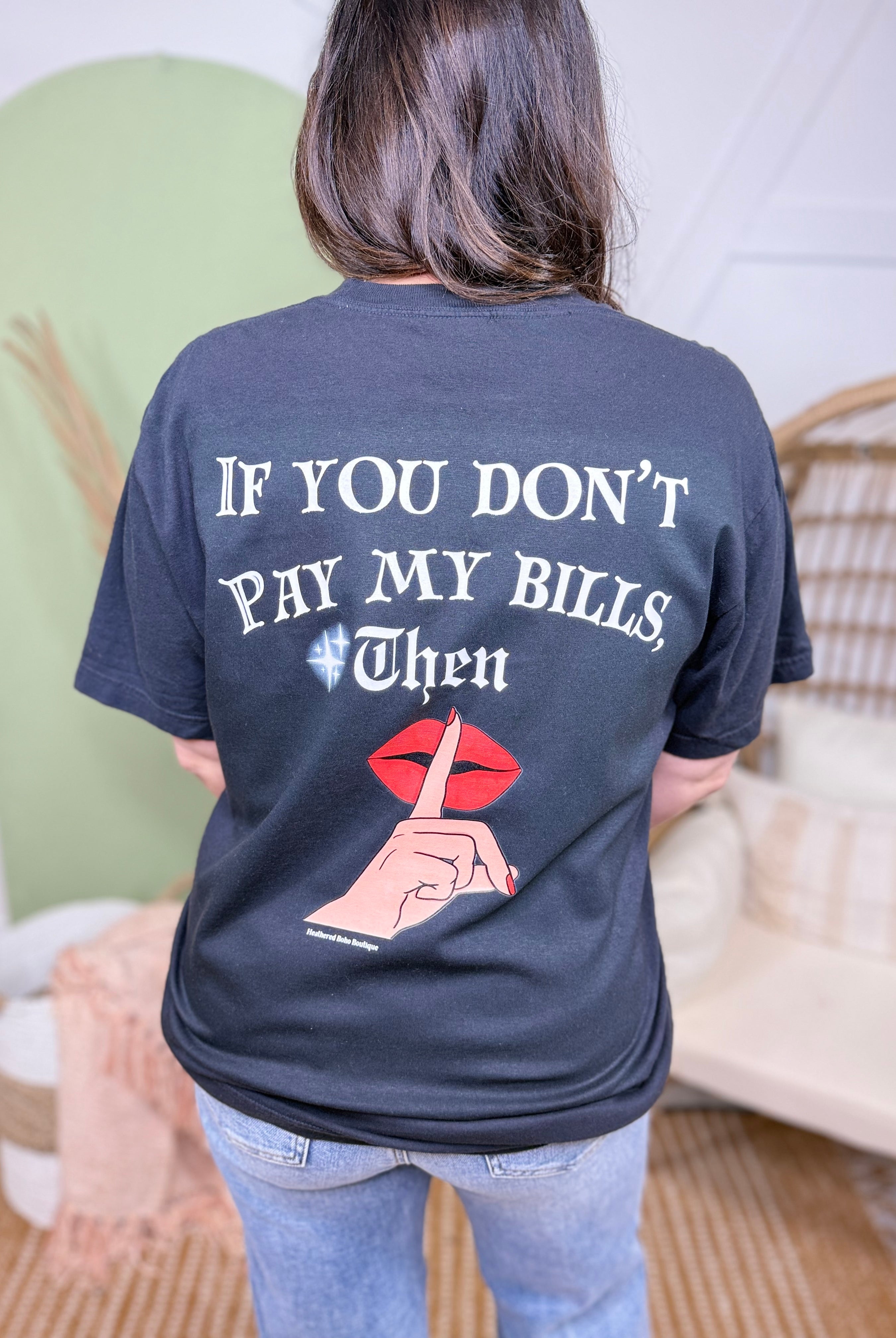 Don't Pay My Bills Graphic Tee-130 Graphic Tees-Heathered Boho-Heathered Boho Boutique, Women's Fashion and Accessories in Palmetto, FL