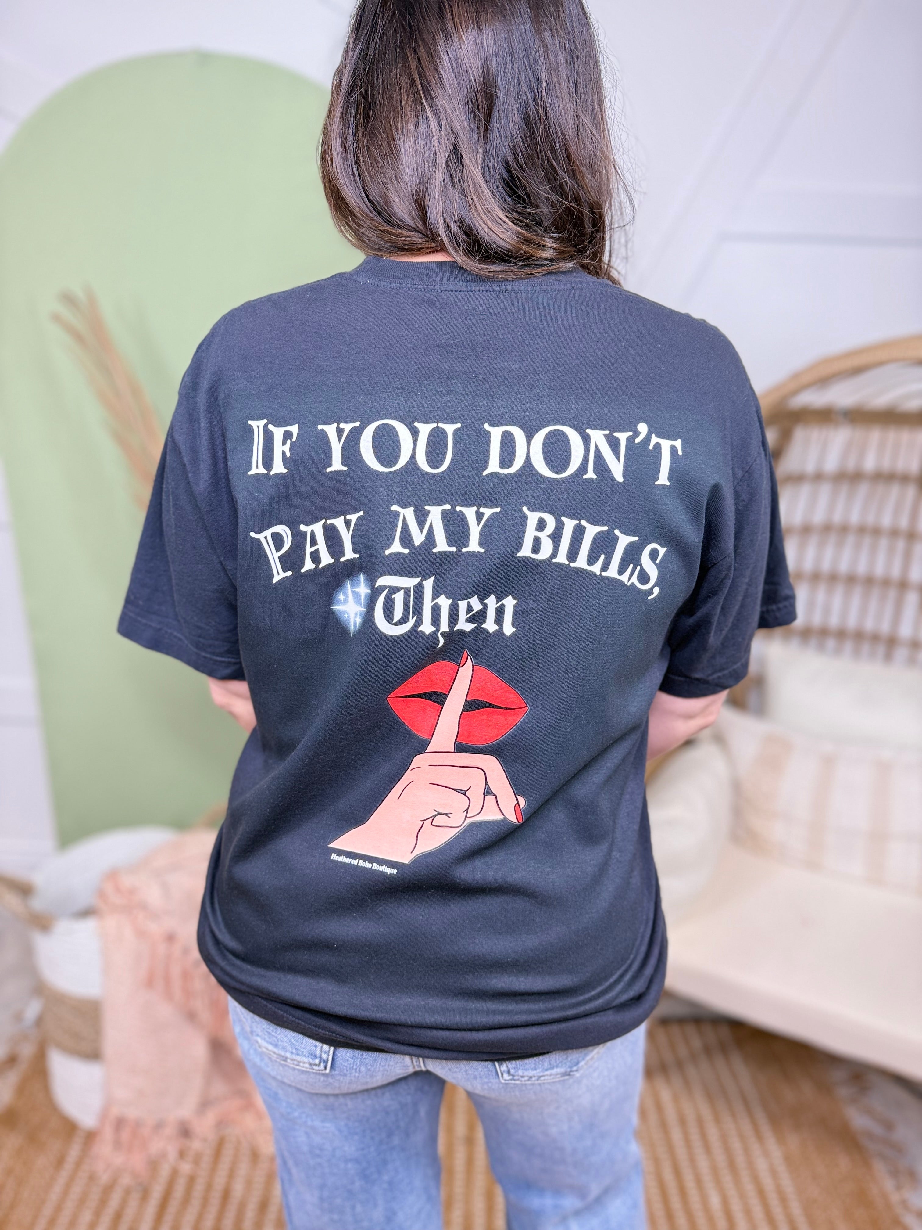 Don't Pay My Bills Graphic Tee-130 Graphic Tees-Heathered Boho-Heathered Boho Boutique, Women's Fashion and Accessories in Palmetto, FL