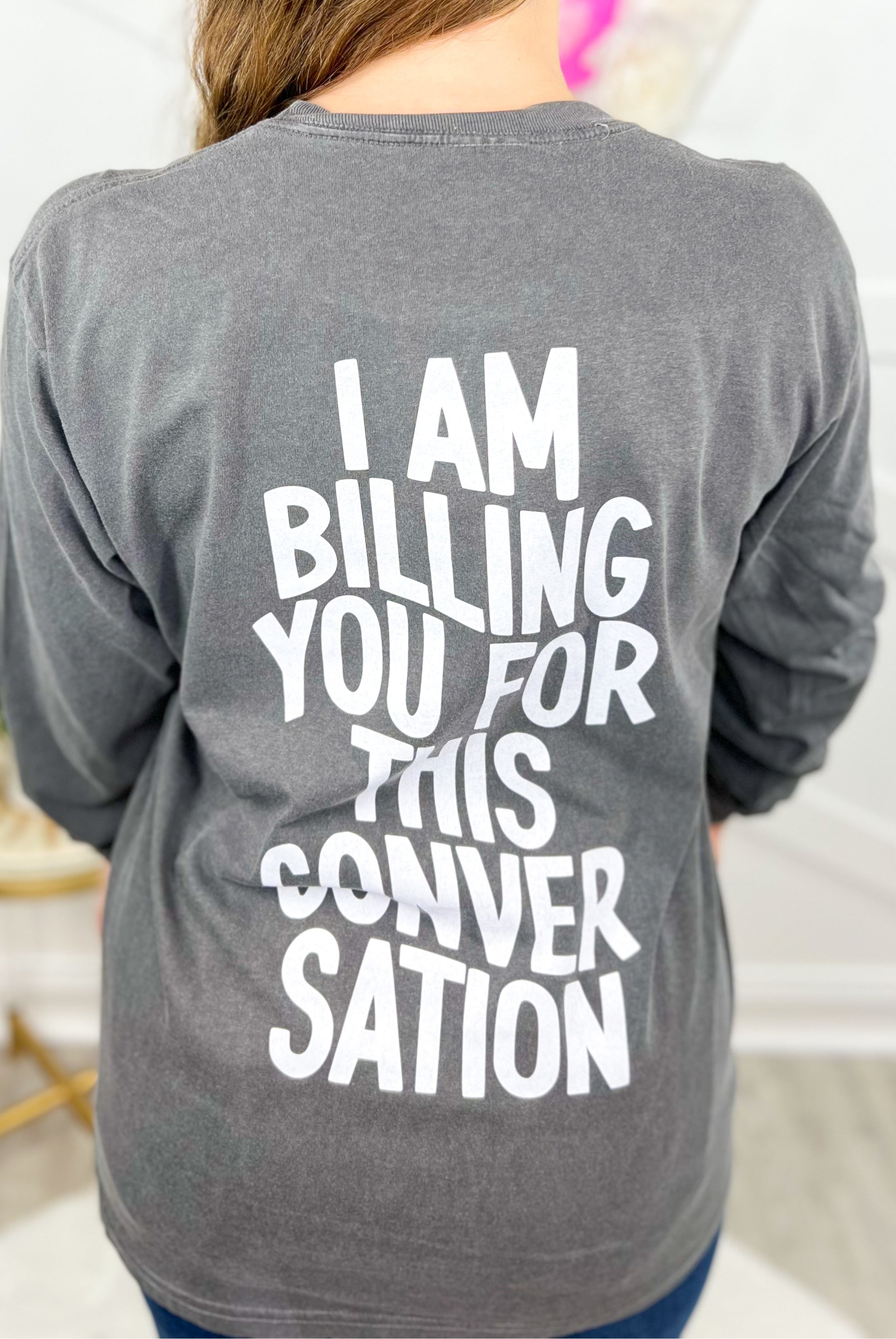 Billing For This Conversation Graphic Long Sleeve-130 Graphic Tees-Heathered Boho-Heathered Boho Boutique, Women's Fashion and Accessories in Palmetto, FL
