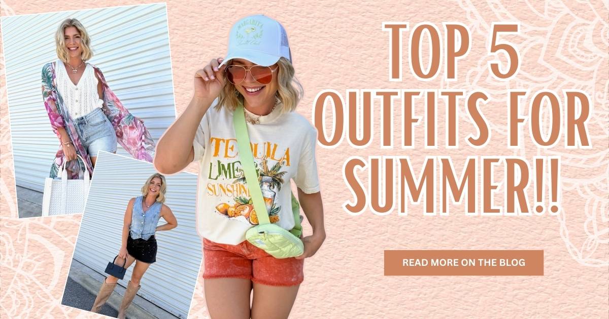 Top 5 Outfits For Summer | Heathered Boho Boutique | Palmetto, FL