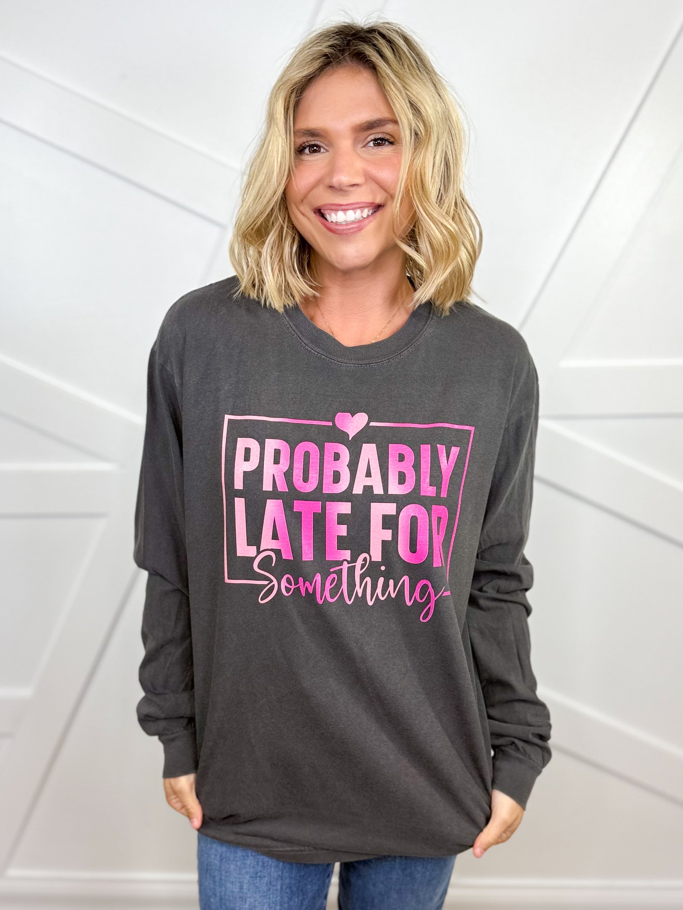 Probably Late Graphic Long Sleeve-130 Graphic Tees-Heathered Boho-Heathered Boho Boutique, Women's Fashion and Accessories in Palmetto, FL