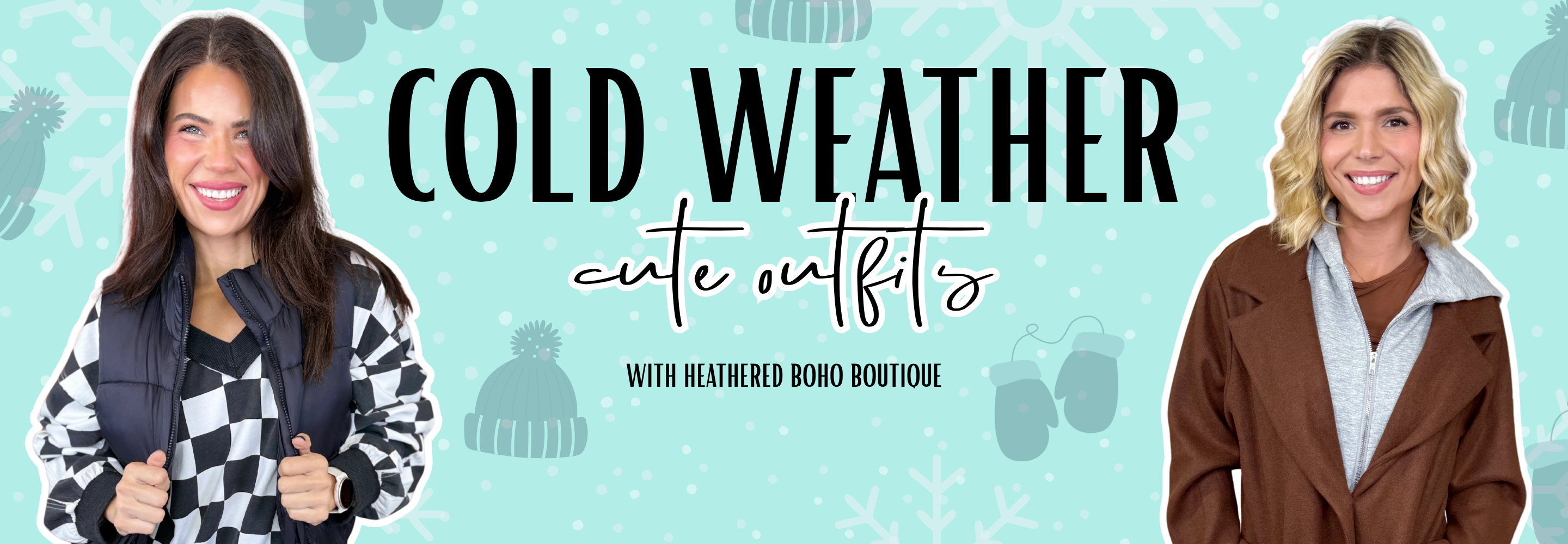Promotional blog banner that says "Cold Weather, Cute Outfits" with Heathered Boho Boutique | Palmetto, FL