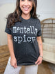 Mentally Spicy Graphic Tee-White Text-130 Graphic Tees-Heathered Boho-Heathered Boho Boutique, Women's Fashion and Accessories in Palmetto, FL