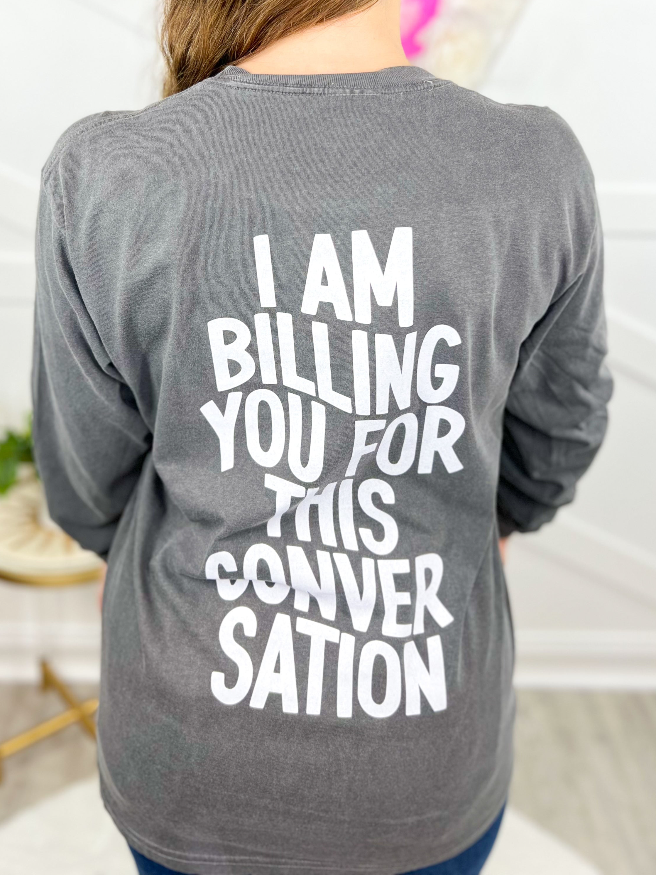 Billing For This Conversation Graphic Long Sleeve-130 Graphic Tees-Heathered Boho-Heathered Boho Boutique, Women's Fashion and Accessories in Palmetto, FL