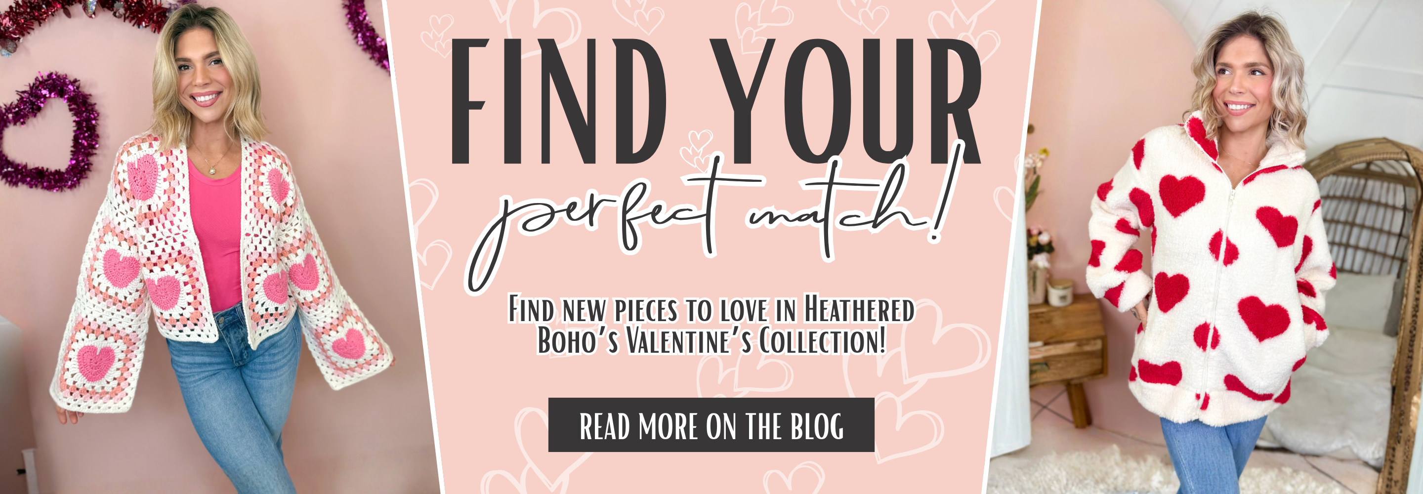 Promotional banner for a Valentine's Day clothing collection with two models and text that says "Find Your Perfect Match, Find new pieces to love in Heathered Boho's Valentine's Collection" | Heathered Boho Boutique | Palmetto, FL