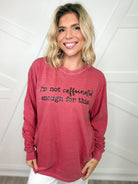 Not Caffeinated Enough Graphic Long Sleeve-130 Graphic Tees-Heathered Boho-Heathered Boho Boutique, Women's Fashion and Accessories in Palmetto, FL